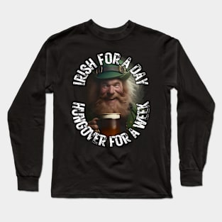 irish for a day hungover for a week Long Sleeve T-Shirt